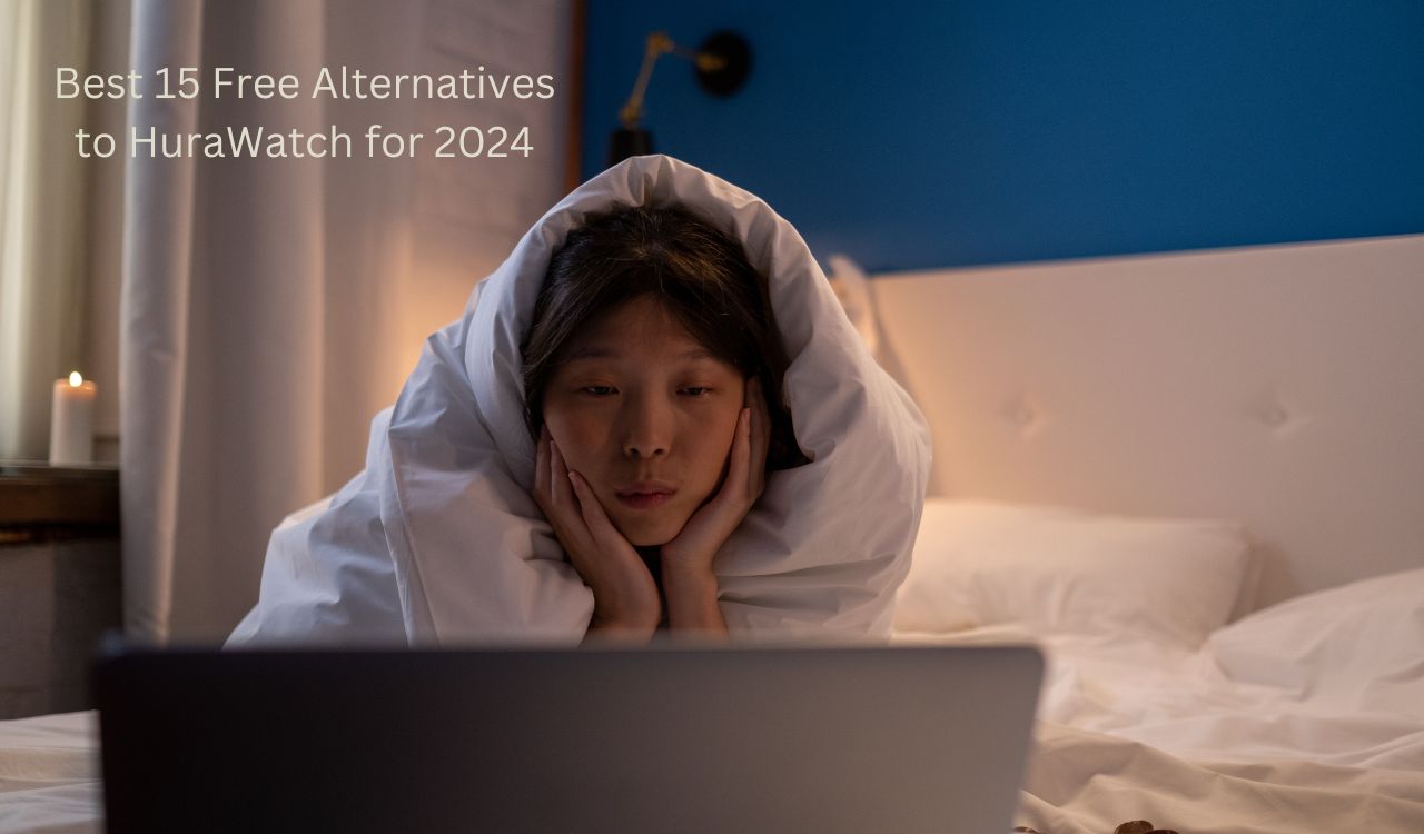 Hurawatch.com unblocked: Best 15 Free Alternatives to HuraWatch for 2024