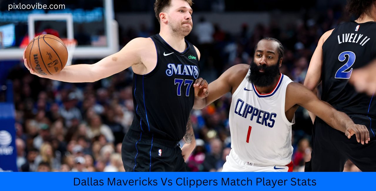 Dallas Mavericks Vs Clippers Match Player Stats