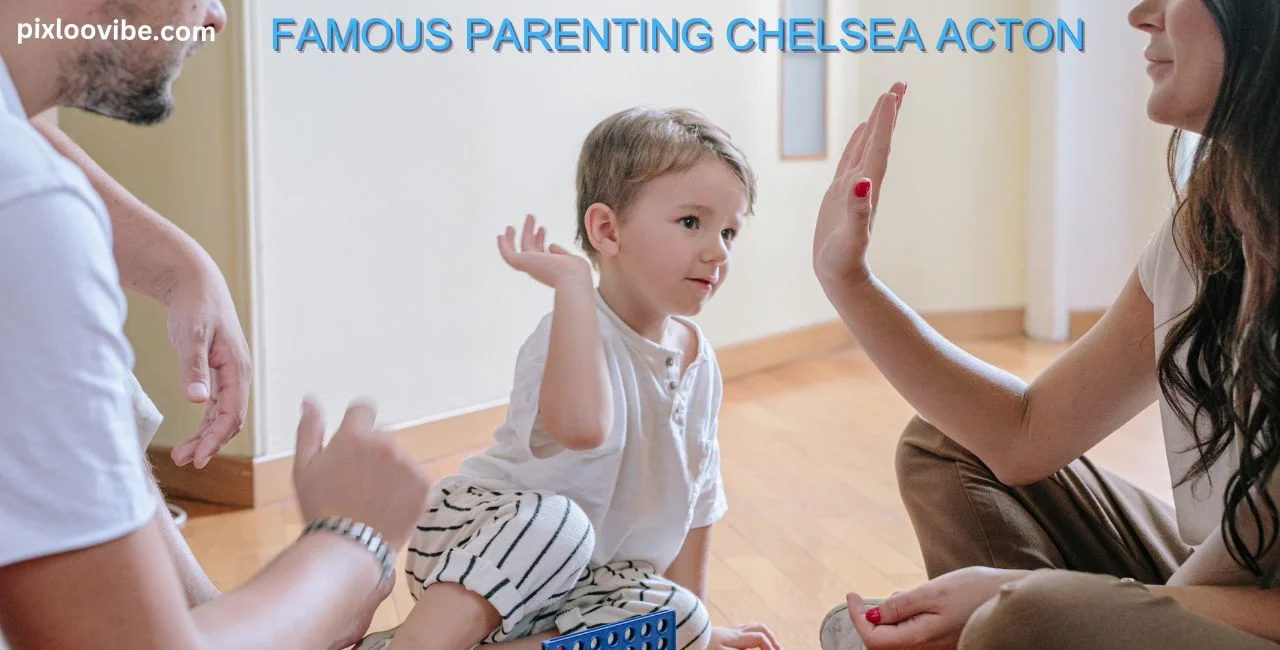 Famous Parenting Chelsea Acton