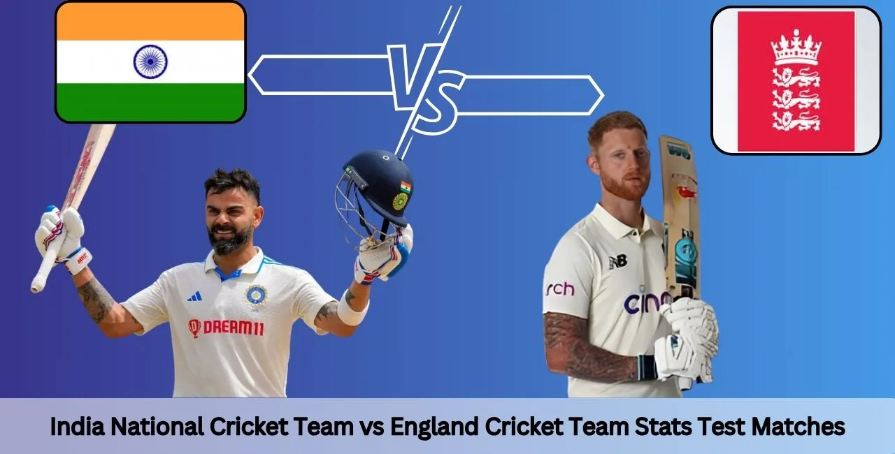 India National Cricket Team vs England Cricket Team Stats Test Matches