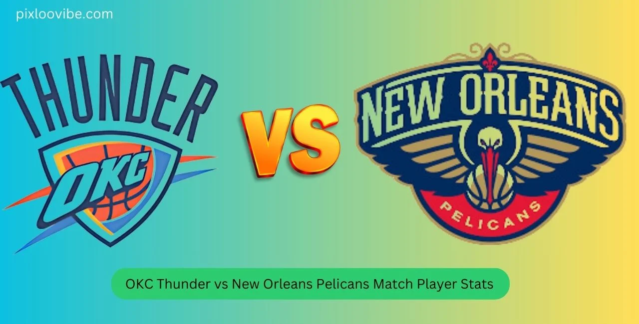 OKC Thunder vs New Orleans Pelicans Match Player Stats April 27 2024-Performance And Analysis