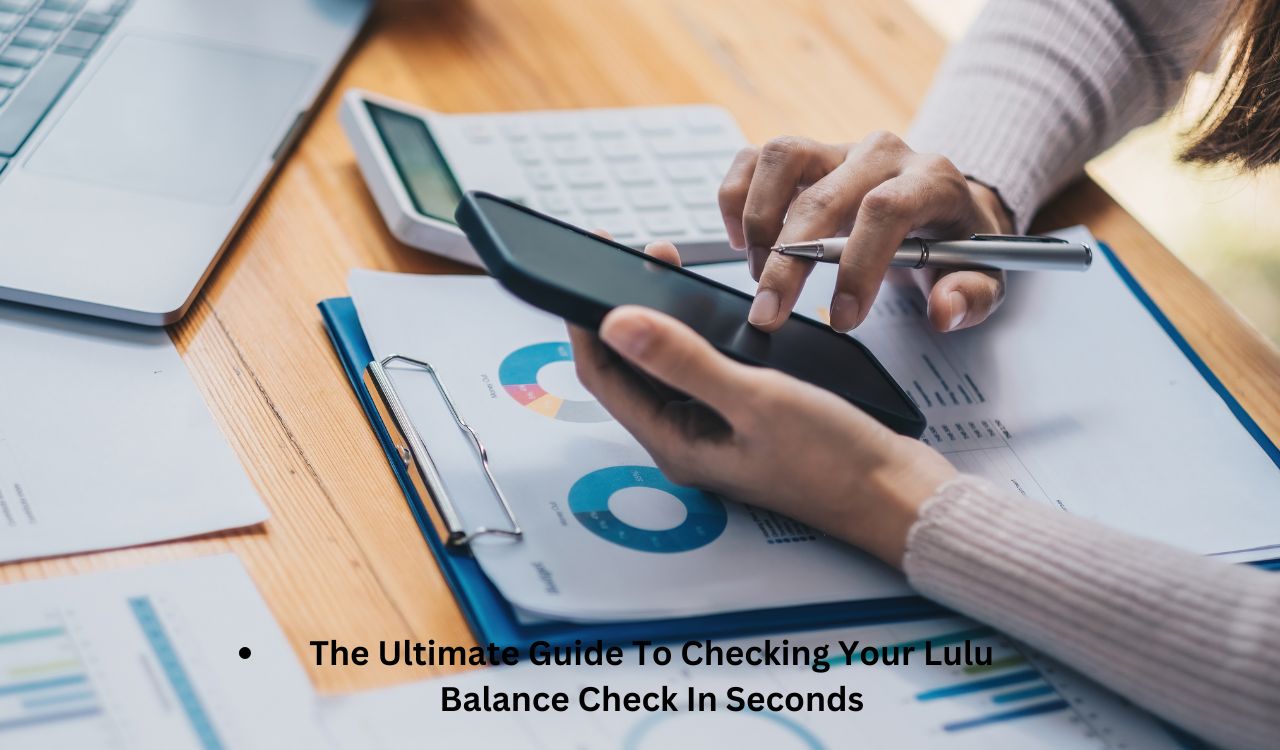 The Ultimate Guide To Checking Your Lulu Balance Check In Seconds