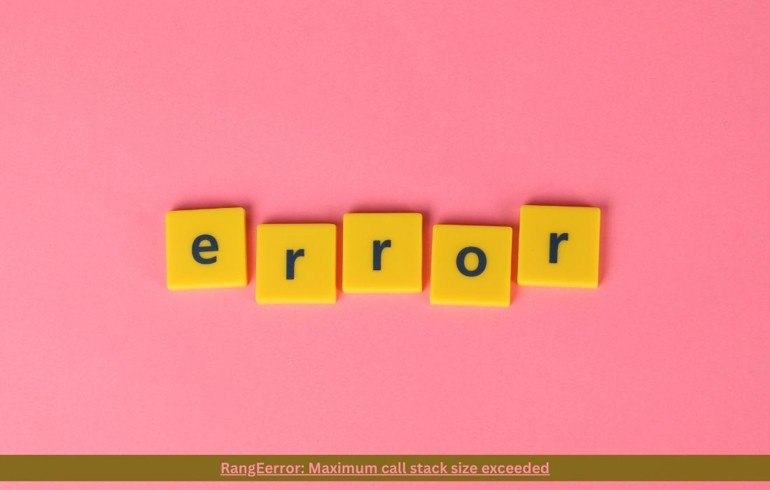 RangEerror: Maximum call stack size exceeded